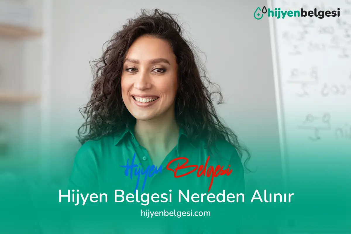 Hijyen Belgesi Nereden Alınır ve Nasıl Alınır