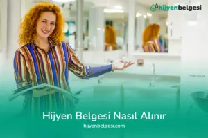 Hijyen Belgesi Nasıl ve Nereden Alınır