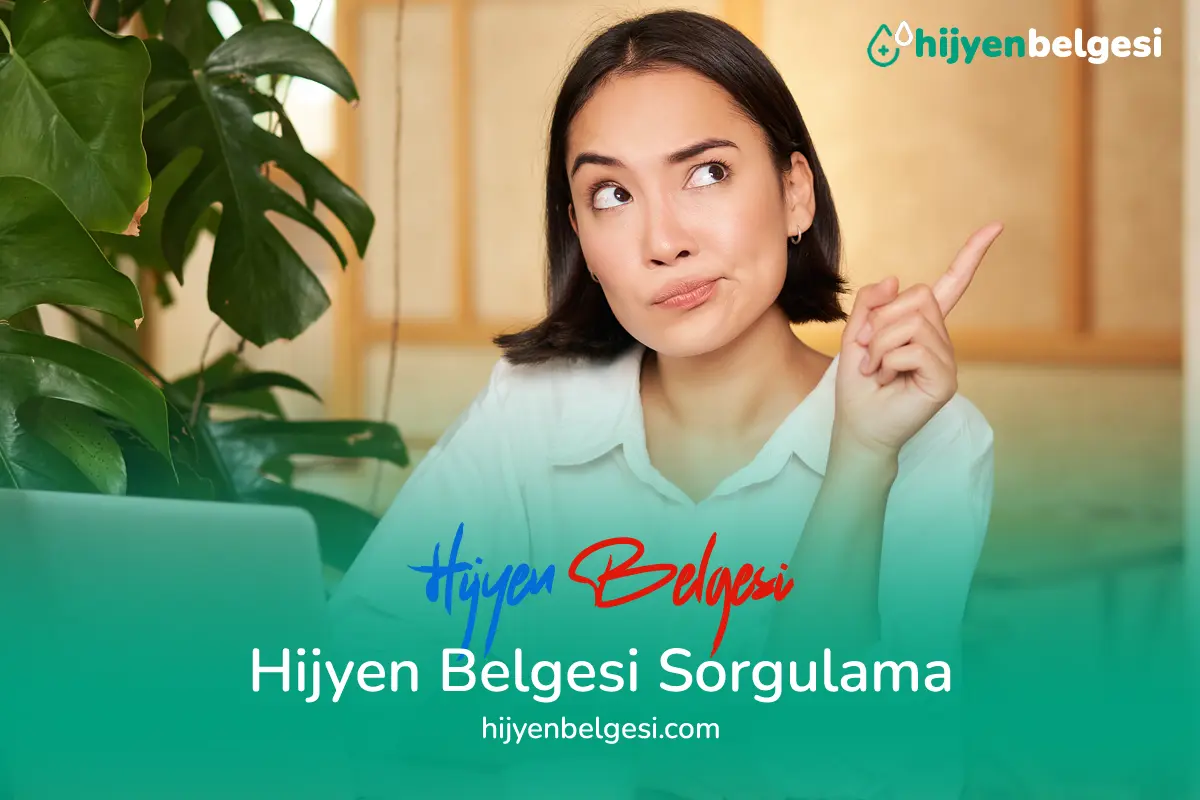 Hijyen Belgesi Sorgulaması Nereden Yapılır
